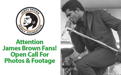 Attention James Brown Fans! Open Call For Photos & Footage